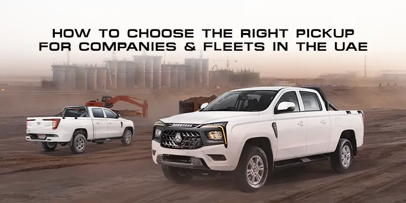Bolden Business: How to Choose the Right Pickup for Companies & Fleets in the UAE