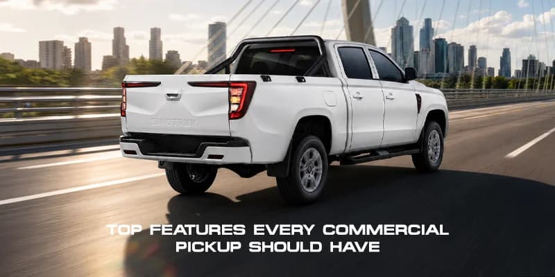 Top Features Every Commercial Pickup Should Have