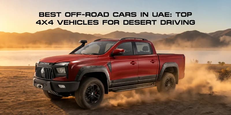 Best Off-Road Cars in UAE: Top 4x4 Vehicles for Desert Driving