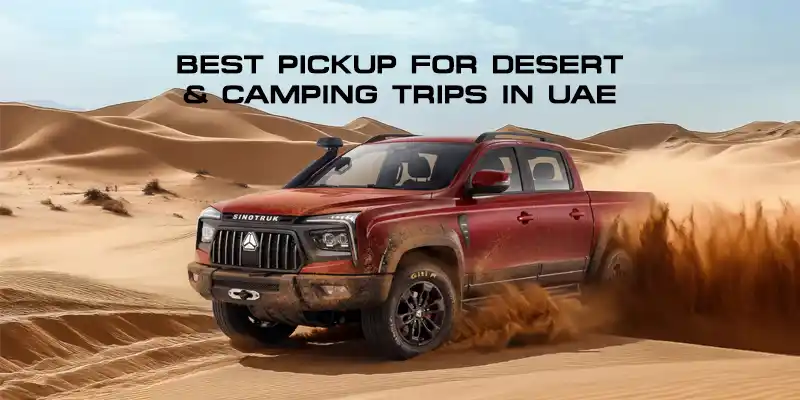 Best Pickup for Desert & Camping Trips in UAE